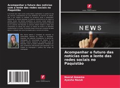 Acompanhar o futuro das notícias com a lente das redes sociais no Paquistão - Azeema, Nusrat;Nazuk, Ayesha