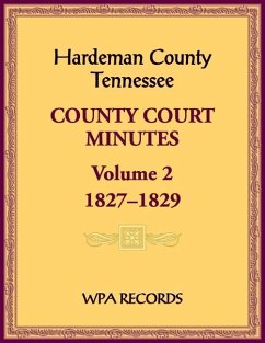 Hardeman County, Tennessee County Court Minutes, Volume 2, 1827-1829 - Wpa Records