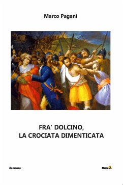 Fra' Dolcino, la crociata dimenticata (eBook, ePUB) - Pagani, Marco