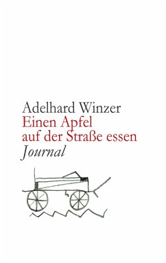 Einen Apfel auf der Straße essen (eBook, ePUB) - Winzer, Adelhard
