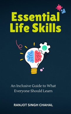 Essential Life Skills: An Inclusive Guide to What Everyone Should Learn (eBook, ePUB) - Singh Chahal, Ranjot