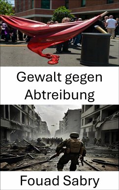 Gewalt gegen Abtreibung (eBook, ePUB) - Sabry, Fouad