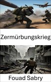 Zermürbungskrieg (eBook, ePUB)