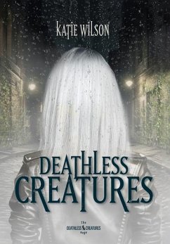 Deathless Creatures - Wilson, Katie