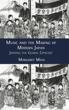 Music and the Making of Modern Japan - Mehl, Margaret