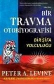 Bir Travma Otobiyografisi - Bir Sifa Yolculugu