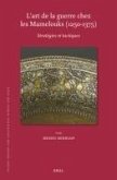 L'Art de la Guerre Chez Les Mamelouks (1250-1375) L'Art de la Guerre Chez Les Mamelouks (1250-1375)