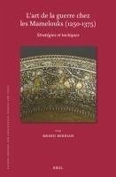 L'Art de la Guerre Chez Les Mamelouks (1250-1375) - Berriah, Mehdi