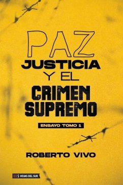 Paz, Juticia y el Crimen Supremo, tomo 1 - Vivo, Roberto