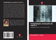 Imagiologia avançada de raios X - Yadav, Poonamlata S.