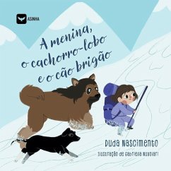 A menina, o cachorro-lobo e o cão brigão - Nascimento, Duda