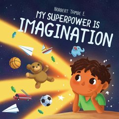 My Superpower Is Imagination - Tambe E, Norbert