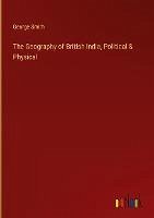 The Geography of British India, Political & Physical