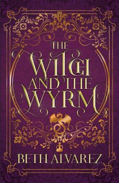 The Witch and the Wyrm - Alvarez, Beth