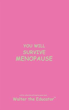 YOU WILL SURVIVE MENOPAUSE - Walter the Educator