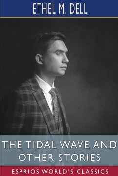 The Tidal Wave and Other Stories (Esprios Classics) - Dell, Ethel M.