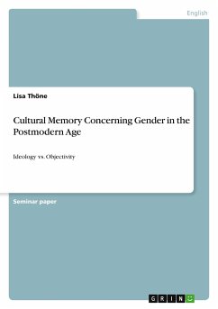 Cultural Memory Concerning Gender in the Postmodern Age - Thöne, Lisa