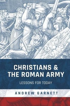 Christians and the Roman Army - Garnett, Andrew