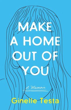 Make a Home Out of You - Testa, Ginelle