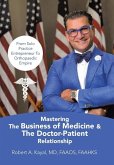 Mastering The Business of Medicine & The Doctor-Patient Relationship