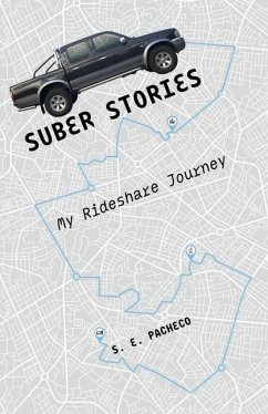 Suber Stories: My Rideshare Journey - Pacheco, S E