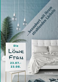 Die Löwe Frau bezaubert mit ihrem strahlenden Lächeln (eBook, ePUB) - Kaufer, Silvia