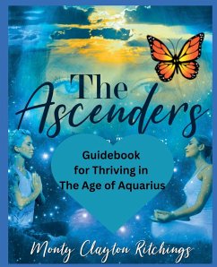 The Ascenders Return To Grace Guidebook For thriving In The Age of Aquarius - Ritchings, Monty Clayton
