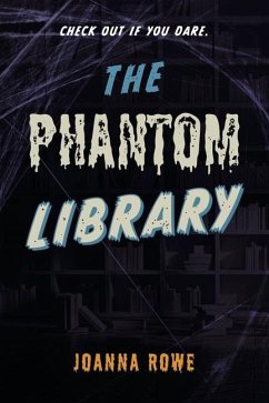 The Phantom Library - Rowe, Joanna