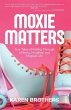 Moxie Matters - Bild 1