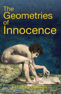 The Geometries Of Innocence - Spinelli, Ernesto