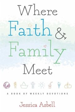 Where Faith and Family Meet - Asbell, Jessica