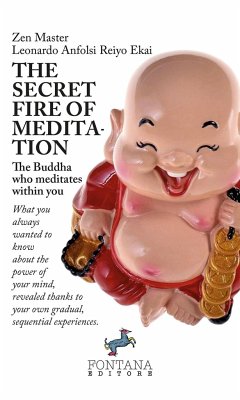 The secret fire of Meditation - The Buddha who meditates within you - Ekai, Anfolsi Reiyo