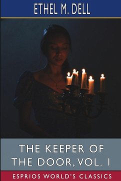 The Keeper of the Door, Vol. 1 (Esprios Classics) - Dell, Ethel M.