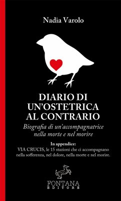 Diario di un'ostetrica al contrario - Biografia di un'accompagnatrice nella morte e nel morire - Varolo, Nadia