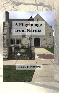 A Pilgrimage from Narnia - Hayward, C. J. S.