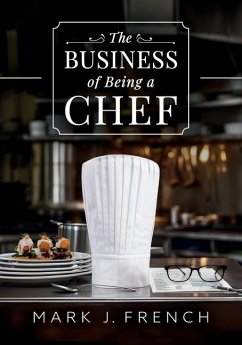 The Business of Being a Chef - French, Mark J