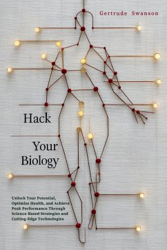 Hack Your Biology (eBook, ePUB) - Swanson, Gertrude