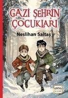 Gazi Sehrin Cocuklari - Saltas, Neslihan