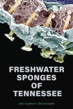 Freshwater Sponges of Tennessee - Copeland, John; Kunigelis, Stan