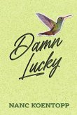 Damn Lucky Damn Lucky