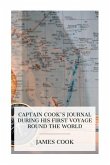 Captain Cook's Journal During His First Voyage Round the World