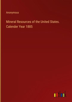 Mineral Resources of the United States. Calender Year 1885 - Anonymous