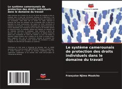 Le système camerounais de protection des droits individuels dans le domaine du travail - Njimo Moutcho, Françoise