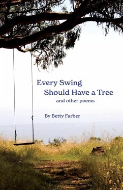 Every Swing Should Have a Tree and other poems - Farber, Betty