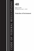 Code of Federal Regulations, Title 40 Protection of the Environment 1-49, Revised as of July 1, 2023