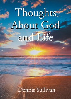 Thoughts About God and Life - Sullivan, Dennis