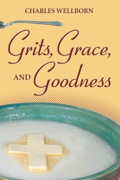 Grits, Grace, and Goodness - Wellborn, Charles