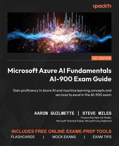 Microsoft Azure AI Fundamentals AI-900 Exam Guide - Guilmette, Aaron; Miles, Steve