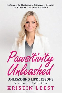 Pawsitivity Unleashed - Leest, Kristin