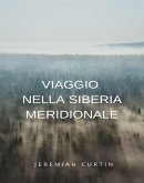 Viaggio nella Siberia meridionale (tradotto) (eBook, ePUB)